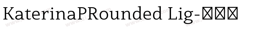 KaterinaPRounded Lig字体转换